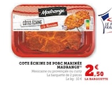 Cote Échine de Porc Marinée - Madrange - U Express Cote Échine de Porc Marinée - Madrange à 2,50 € dans le catalogue U Express